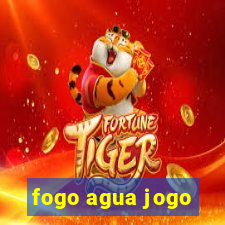 fogo agua jogo